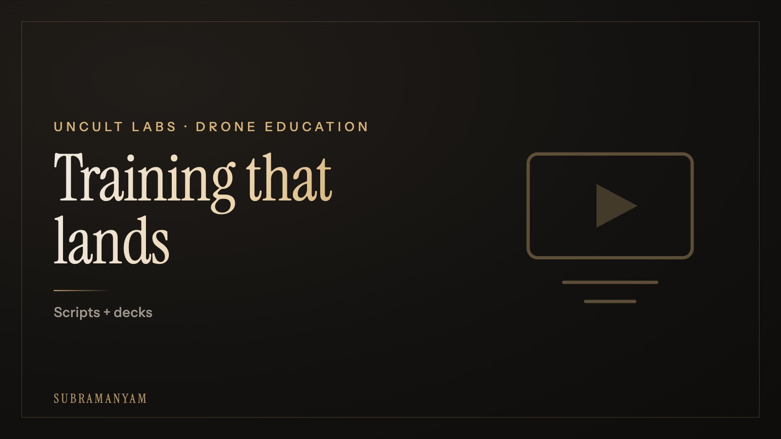 Training content for a drone-education program — UNCULT Labs